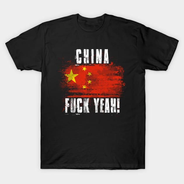 China Fuck Yeah! Wartorn Distressed Flag T-Shirt by Family Heritage Gifts